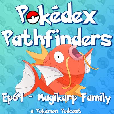 #129-130: The Magikarp Family