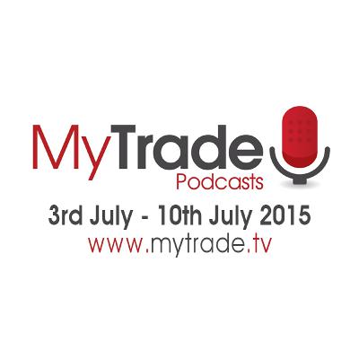 MyTradeTV Glazing Podcast 3rd July - 10th July 2015