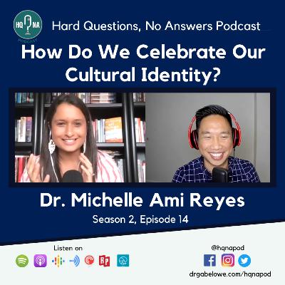 How Do We Celebrate Our Cultural Identity? -Dr. Michelle Ami Reyes How Do We Celebrate Our Cultural Identity? -Dr. Michelle Ami Reyes