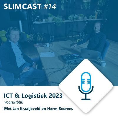 Slimcast [NL] ICT & Logistiek 2023 - Vooruitblik met Jan Kraaijeveld en Harm Beerens