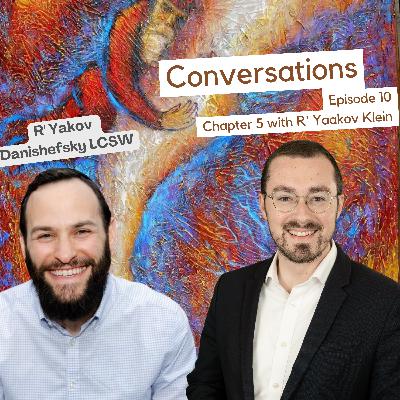(10) R' Yaakov Klein - Chapter 5