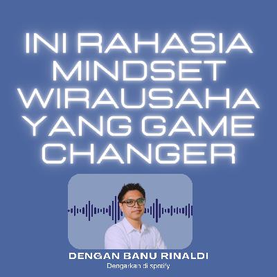 Ini Rahasia Mindset Wirausaha yang Game Changer Ini Rahasia Mindset Wirausaha yang Game Changer