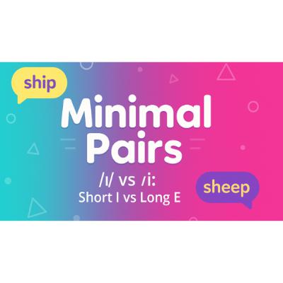 Minimal Pairs: Long E vs Short I