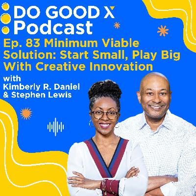 Minimum Viable Solution: Start Small, Play Big With Creative Innovation