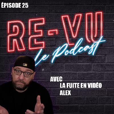 RE-VU Le Podcast - épisode 25 Teen Movie II avec Alex / La fuite en vidéo