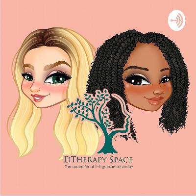 Season 2, Episode 1: What is Dramatherapy, again?