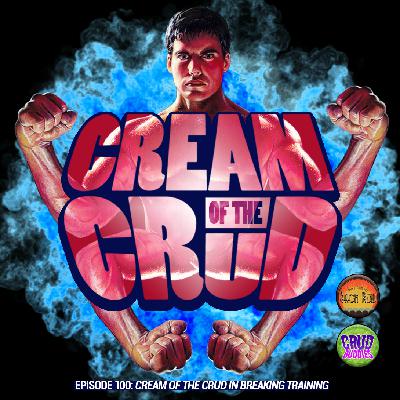 Cream of the Crud in Breaking Training