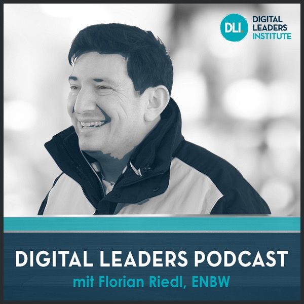 #01 Digital Leader - mit Florian Riedl, Digitalchef, EnBW