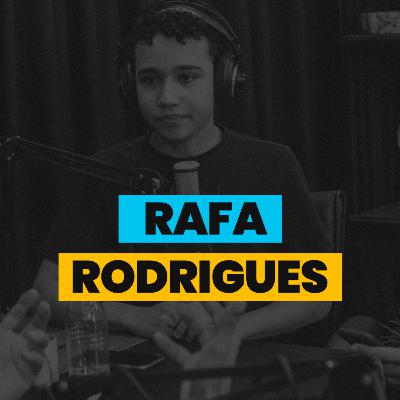 Rafa Rodrigues - #EP 22
