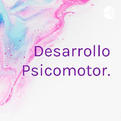 Desarrollo psicomotor en los niños. Desarrollo psicomotor en los niños.