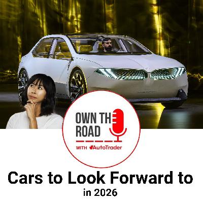 Episode 93: Cars to Look Forward to in 2026