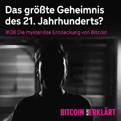 #08 Die mysteriöse Entdeckung von Bitcoin