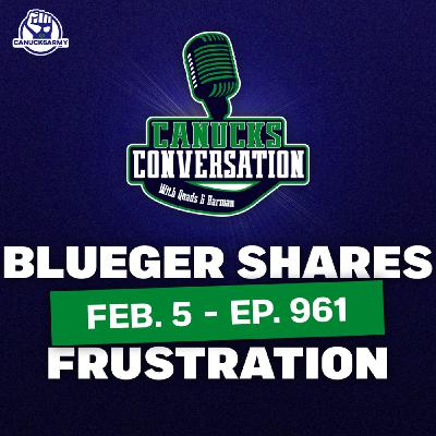 Feb. 5: Blueger shares frustrations after Canucks' loss vs. Vegas (ep. 961)