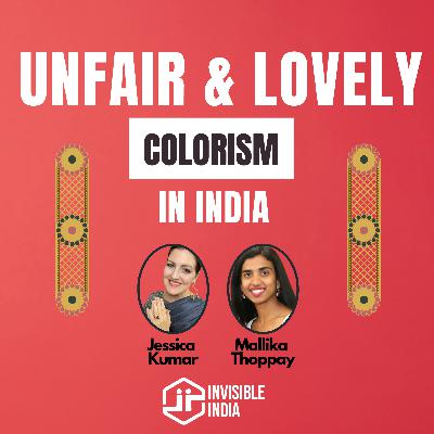 80 | Unfair & Lovely | Colorism in India with Mallika Thoppay