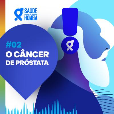 O câncer de próstata
