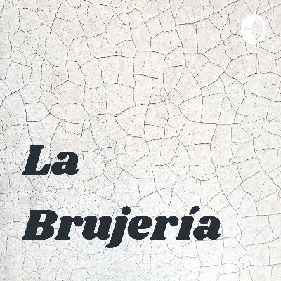 El Podcast de Nayla y Fabi :la Brujería