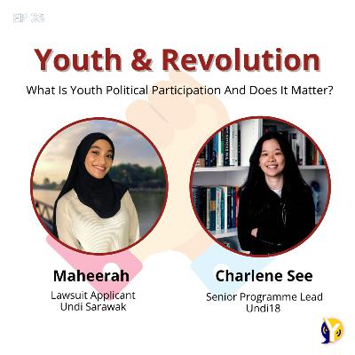 EP 06: Youth & Revolution