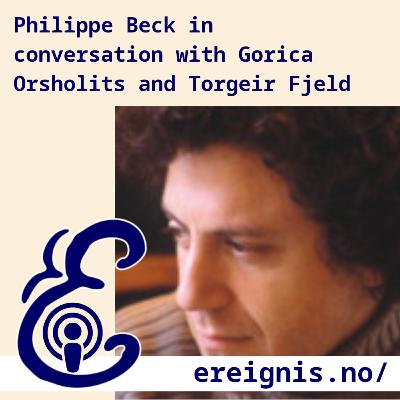 6. Philippe Beck in conversation with Gorica Orsholits and Torgeir Fjeld 6. Philippe Beck in conversation with Gorica Orsholits and Torgeir Fjeld