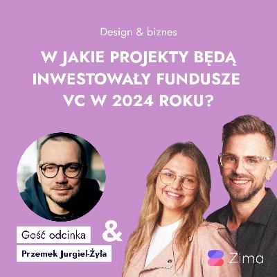29. W jakie projekty będą inwestowały fundusze VC w 2024 roku? Przemek Jurgiel-Żyła 29. W jakie projekty będą inwestowały fundusze VC w 2024 roku? Przemek Jurgiel-Żyła