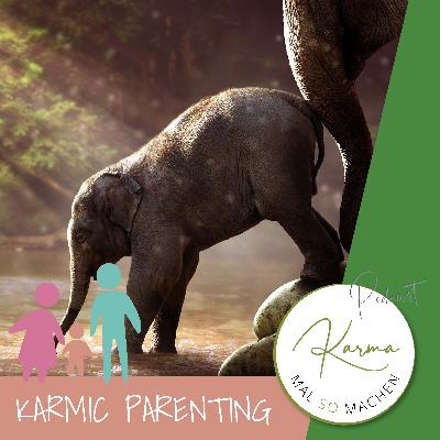 Folge 078 - Was ist Karmic Parenting?