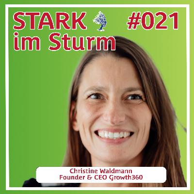 #21 Aus der gesundheitlichen Grenzerfahrung zur erfolgreichen Agentur-Chefin - mit Christine Waldmann, CEO Growth360 #21 Aus der gesundheitlichen Grenzerfahrung zur erfolgreichen Agentur-Chefin - mit Christine Waldmann, CEO Growth360