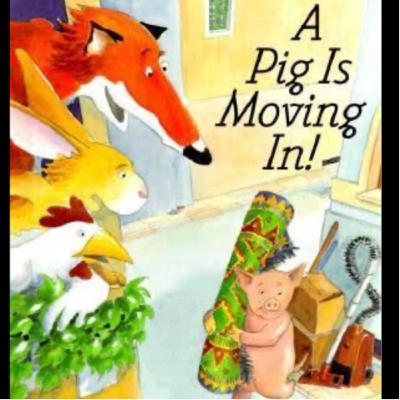 “A Pig Is Moving In!” by Claudia Fries