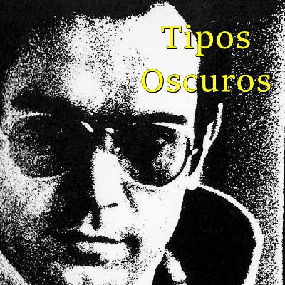 Tipos Oscuros 376 - La sombra de Germán Sánchez Espeso