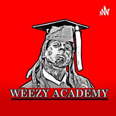 Weezy Academy Episode 39 - Tha Fix Before Tha VI Weezy Academy Episode 39 - Tha Fix Before Tha VI