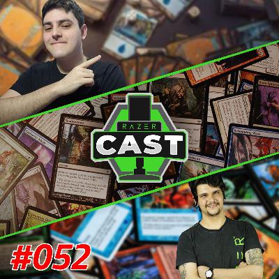 RazerCast #052 | Cartas banidas e polêmicas no Magic
