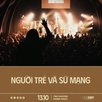 NGƯỜI TRẺ VÀ SỨ MẠNG | Tĩnh Nguyện Hằng Ngày 13/10/2025
