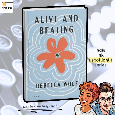 Alive and Beating by Rebecca Wolf | Shared Humanity, Unlikely Connections [Book Discussion]
