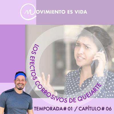 Los efectos corrosivos de quejarse Los efectos corrosivos de quejarse