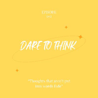 Dare To Think Episode 12: Responsibility