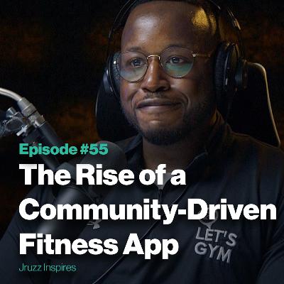 Ep 55 - The Rise of a Community-Driven Fitness App (Let's Gym) | with Belal Kamara