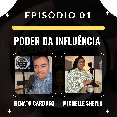 Episódio 01 - O Poder da Influência Episódio 01 - O Poder da Influência
