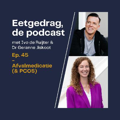 45. Afvalmedicatie (& PCOS) 45. Afvalmedicatie (& PCOS)