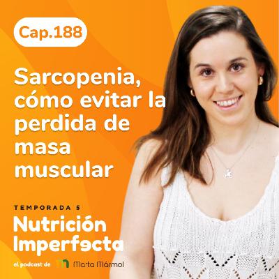 188. Sarcopenia, como evitar la perdida de masa muscular