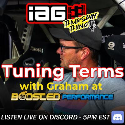 IAG Thursday Thing EP.96: Tuner Terms! WTF does that mean?
