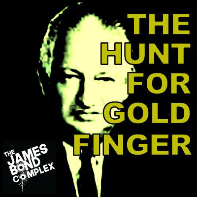 The Hunt For Gold....finger