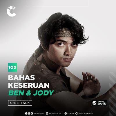 Cinetalk #100 - Bahas Keseruan 'Ben & Jody'