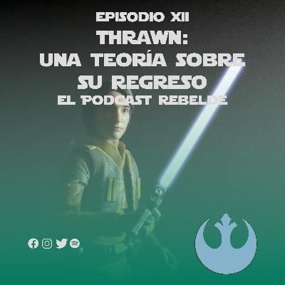 Episodio XII: Thrawn: Una Teoría Sobre su Regreso.