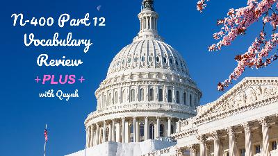 N-400 Part 12 Vocabulary  Review PLUS!