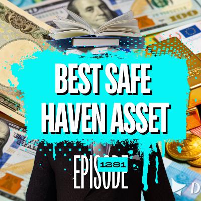 1281 - The Best Safe Haven Asset in 2026 1281 - The Best Safe Haven Asset in 2026