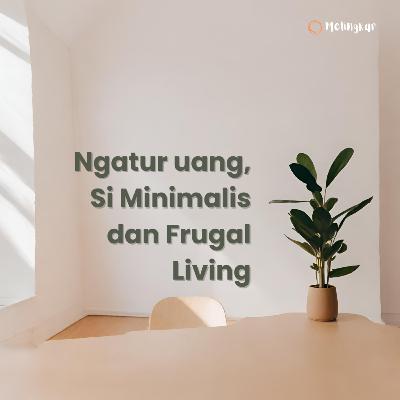 Girls Talk Finansial : Ngatur uang, si minimalis dan frugal living. Girls Talk Finansial : Ngatur uang, si minimalis dan frugal living.