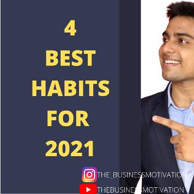 4 BEST HABITS FOR 2021