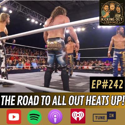 S5 Ep242: The Road To AEW All Out Heats Up!