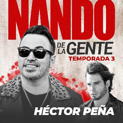HECTOR PEÑA | EP 47