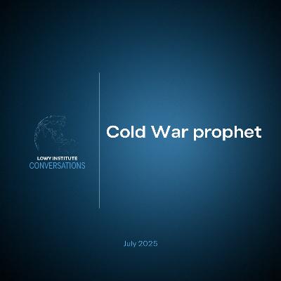 Conversations: Cold War prophet