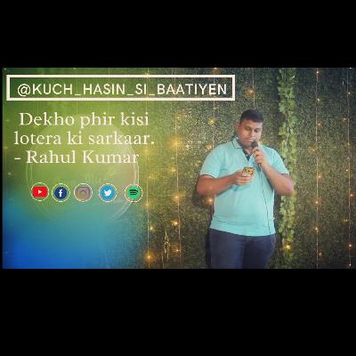 lootere ki sarkar by Rahul Kumar #kuch_hasin_si_baatiyen perfroming at Unwritten Thoughts