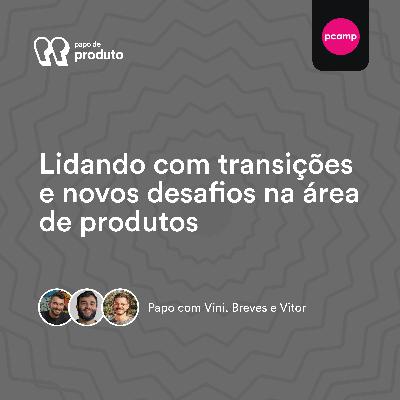 A arte de lidar com transições e novos desafios
